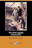 Green, Katharine Anna: The Chief Legatee