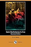 Henty, G. A.: Saint Bartholomew's Eve