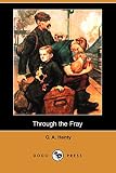 Henty, G. A.: Through the Fray