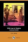 Henty, G. A.: With Lee in Virginia: A Story of the American Civil War