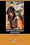 Henty, G. A.: With Moore at Corunna
