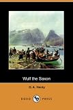 Henty, G. A.: Wulf the Saxon
