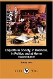 Post, Emily: Etiquette in Society, in Business, in Politics and at Home