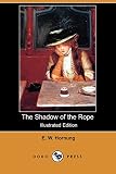 Hornung, E. W.: The Shadow of the Rope Hornung, E. W.: The Shadow of the Rope