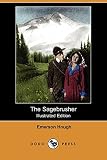 Hough, Emerson: The Sagebrusher: A Story of the West Hough, Emerson: The Sagebrusher: A Story of the West
