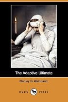 The Adaptive Ultimate by Stanley G. Weinbaum