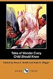 Smith, Nora A.: Tales of Wonder Every Child Should Know Smith, Nora A.: Tales of Wonder Every Child Should Know