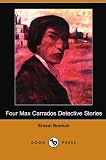 Bramah, Ernest: Four Max Carrados Detective Stories