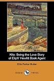 Butler, Ellis Parker: Kilo: Being the Love Story of Eliph' Hewlitt Book Agent Butler, Ellis Parker: Kilo: Being the Love Story of Eliph' Hewlitt Book Agent