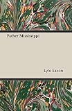 Saxon, Lyle: Father Mississippi