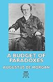 De Morgan, Augustus: A Budget of Paradoxes De Morgan, Augustus: A Budget of Paradoxes