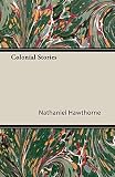 Hawthorne, Nathaniel: Colonial Stories