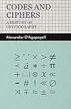 d'Agapeyeff, Alexander: Codes And Ciphers - a History of Cryptography d'Agapeyeff, Alexander: Codes And Ciphers - a History of Cryptography
