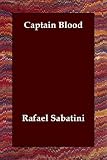 Sabatini, Rafael: Captain Blood Sabatini, Rafael: Captain Blood