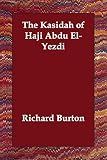 Burton, Richard F.: The Kasidah of Haji Abdu El-yezdi