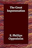 Phillips Oppenheim, E.: The Great Impersonation