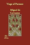 De Cervantes, Miguel: Viage Al Parnaso