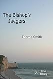 The Bishop's Jaegers (1406803715) by Smith, Thorne Smith, Thorne: The Bishop's Jaegers