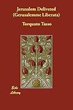 Tasso, Torquato: Jerusalem Delivered (Gerusalemme Liberata)