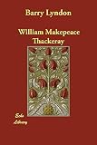 Thackeray, William Makepeace: Barry Lyndon