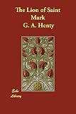 Henty, G. A.: The Lion of Saint Mark