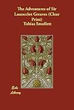 Smollett, Tobias: The Adventures of Sir Launcelot Greaves Smollett, Tobias: The Adventures of Sir Launcelot Greaves