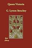 Strachey, Lytton: Queen Victoria Strachey, Lytton: Queen Victoria