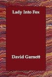 Garnett, David: Lady into Fox