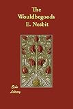 Nesbit, E.: The Wouldbegoods