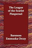 Orczy, Emmuska Orczy, Baroness: The League of the Scarlet Pimpernel Orczy, Emmuska Orczy, Baroness: The League of the Scarlet Pimpernel
