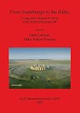 Parker-Pearson, Michael: From Stonehenge to the Baltic: Living with Cultural Diversity in the Third Millennium BC
