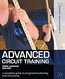 Lawrence, Debbie: Advanced Circuit Training: A complete guide to progressive planning and Instructing