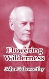 Galsworthy, John: Flowering Wilderness: Library Edition
