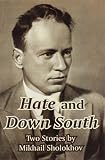 Sholokhov, Mikhail: Hate And Down South: Two Stories Sholokhov, Mikhail: Hate And Down South: Two Stories