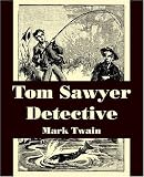Twain, Mark: Tom Sawyer, Detective