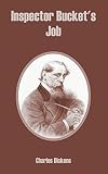 Inspector Bucket's Job (1410107701) by Dickens, Charles Dickens, Charles: Inspector Bucket's Job