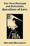 Boccaccio, Giovanni: The Most Pleasant And Delectable Questions Of Love Boccaccio, Giovanni: The Most Pleasant And Delectable Questions Of Love