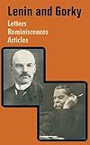 Lenin, Vladimir I.: Lenin and Gorky: Letters - Reminiscences - Articles Lenin, Vladimir I.: Lenin and Gorky: Letters - Reminiscences - Articles