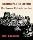 Ziemke, Earl F.: Stalingrad to Berlin