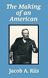 Riis, Jacob: Making of an American