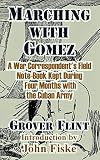 Fiske, John: Marching With Gomez: A War Correspondent's Field Note-Book Kept During Four Months With the Cuban Army Fiske, John: Marching With Gomez: A War Correspondent's Field Note-Book Kept During Four Months With the Cuban Army