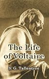 Tallentyre, S. G.: Life of Voltaire