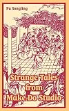 Song-Ling, Pu: Strange Tales From Make-do Studio