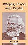 Marx, Karl: Wages, Price And Profit
