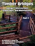 United States Department of Agriculture: Timber Bridges: Design, Construction, Inspection, And Maintenance United States Department of Agriculture: Timber Bridges: Design, Construction, Inspection, And Maintenance