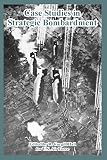 United States Air Force: Case Studies in Strategic Bombardment