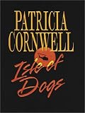 Cornwell, Patricia Daniels: Isle of Dogs Cornwell, Patricia Daniels: Isle of Dogs
