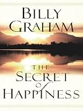 Graham, Billy: The Secret of Happiness