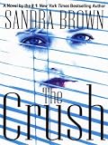 Brown, Sandra: The Crush Brown, Sandra: The Crush