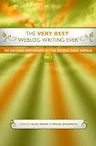 Atterberry, Wendy: The Very Best Weblog Writing Ever by Anyone Anywhere in the Whole Wide World Atterberry, Wendy: The Very Best Weblog Writing Ever by Anyone Anywhere in the Whole Wide World